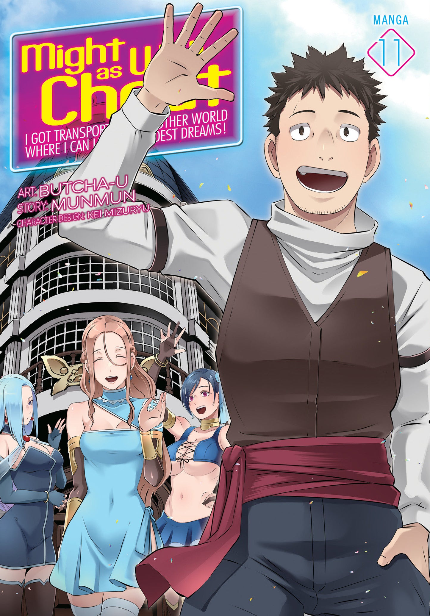 Might As Well Cheat: I Got Transported To Another World Where I Can Live My Wildest Dreams! (Manga) Volume. 11